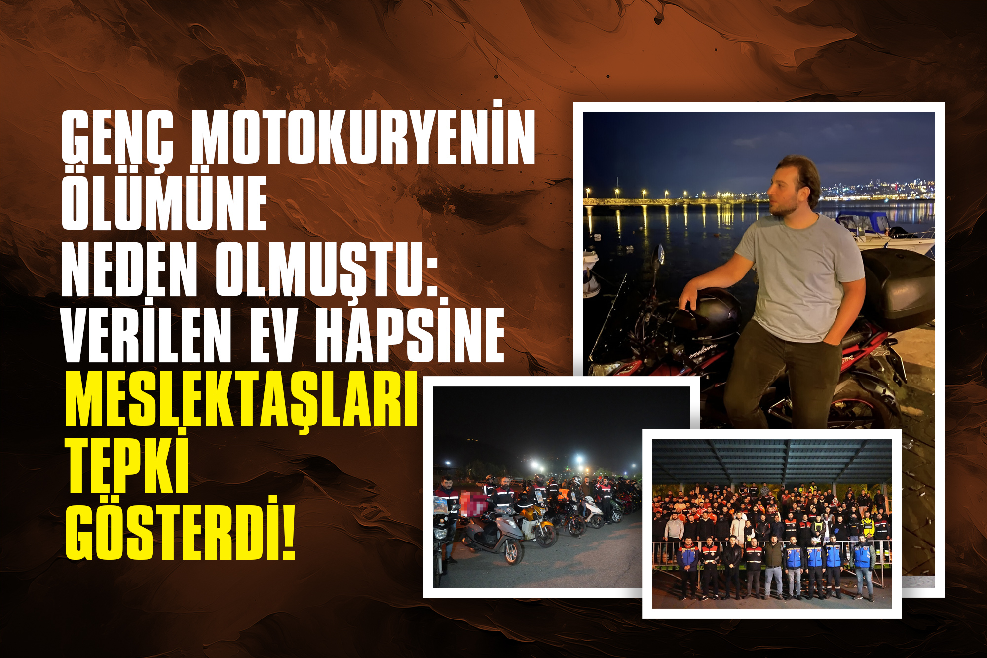 Genç Motokuryenin Ölümüne Neden Olmuştu: Verilen Ev Hapsine Meslektaşları Tepki Gösterdi!