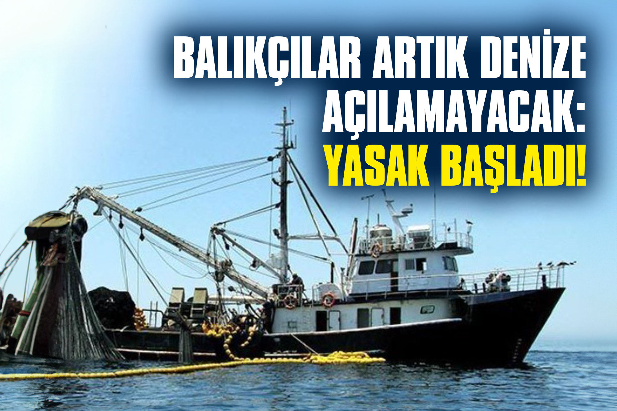 Balıkçılar-Artık-Denize-Açılamayacak-Yasak-Başladı!