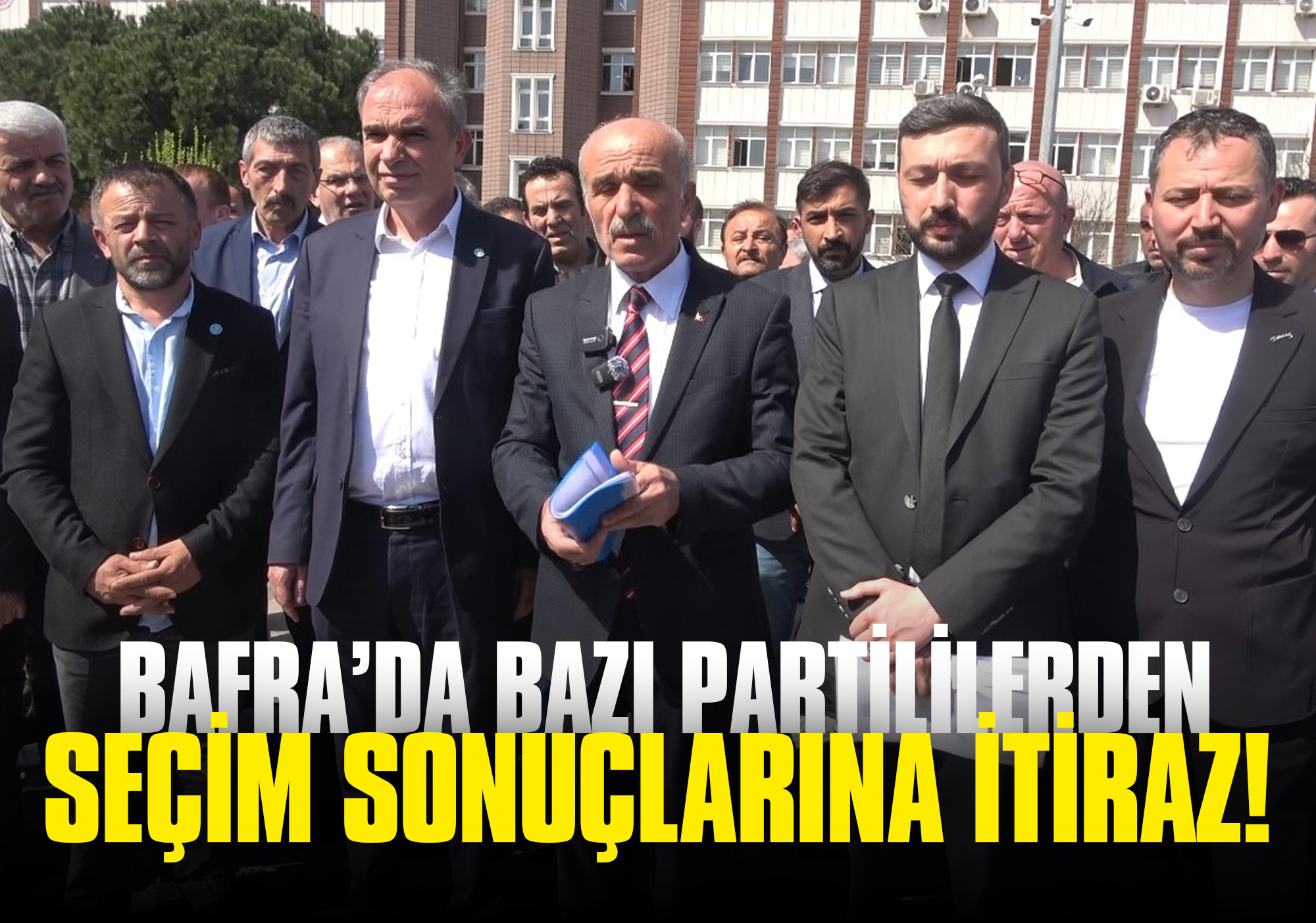 Bafra’da Bazı Partililerden Seçim Sonuçlarına İtiraz!