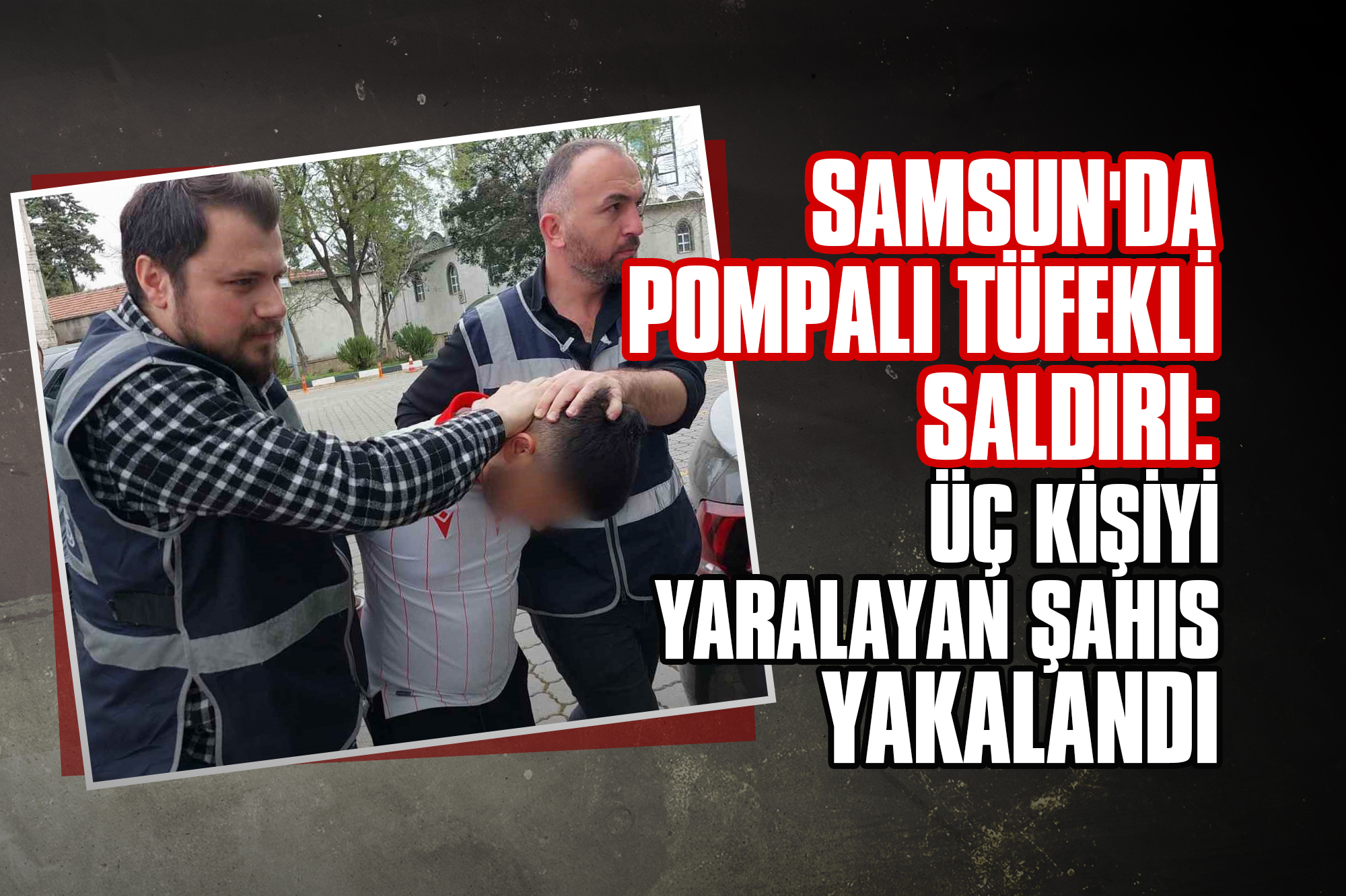 Samsun'da-Pompalı-Tüfekli-Saldırı--D