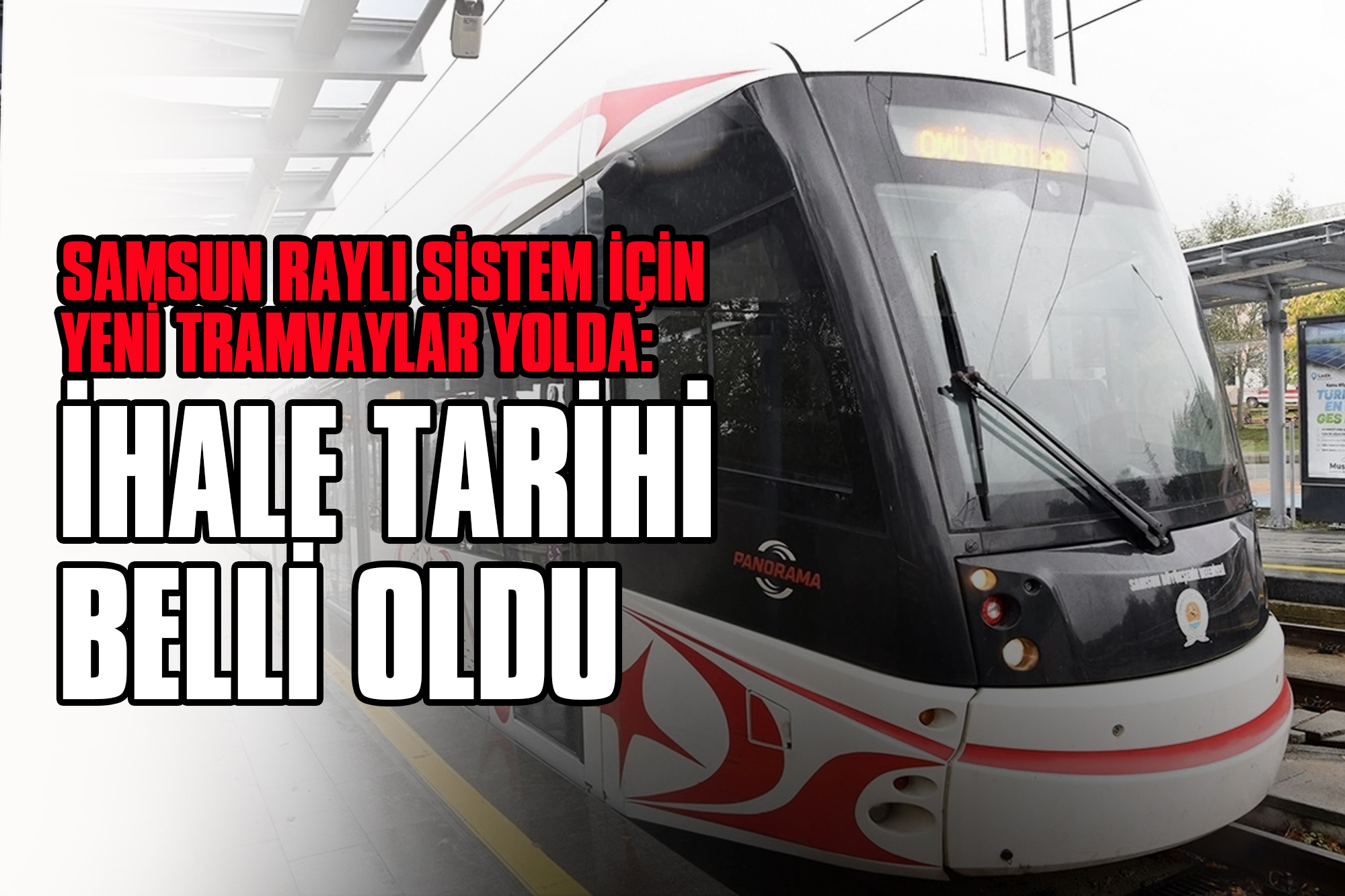 Samsun Raylı Sistem için Yeni Tramvaylar Yolda: İhale Tarihi Belli Oldu