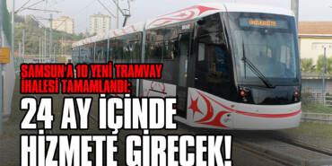 Samsun'a 10 Yeni Tramvay İhalesi Tamamlandı: 24 Ay İçinde Hizmete Girecek!