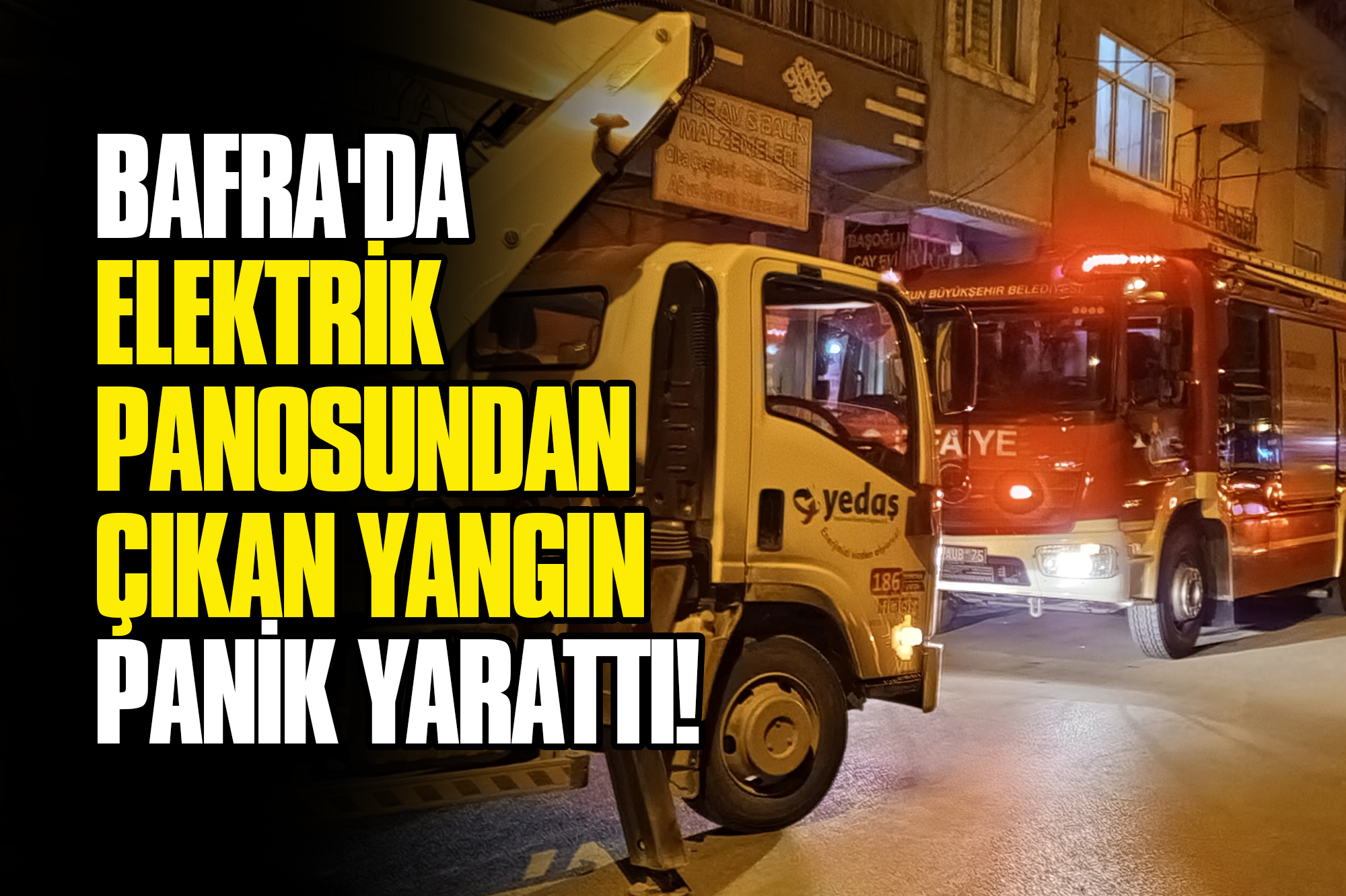 Bafra'da Elektrik Panosundan Çıkan Yangın Panik Yarattı!