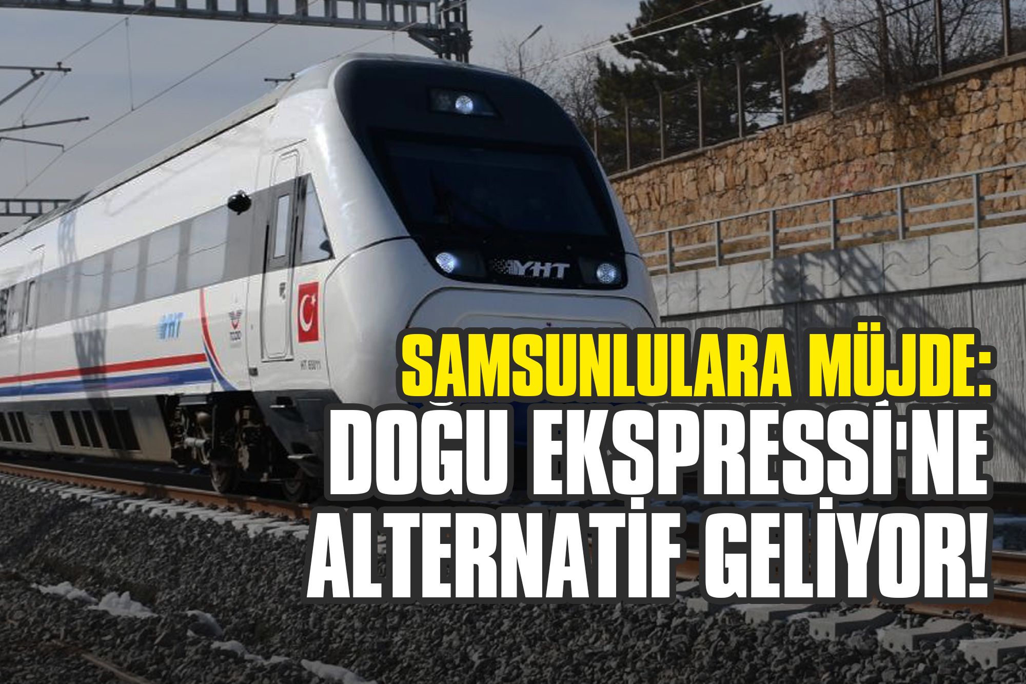 Samsunlulara Müjde: Doğu Ekspressi'ne Alternatif Geliyor!