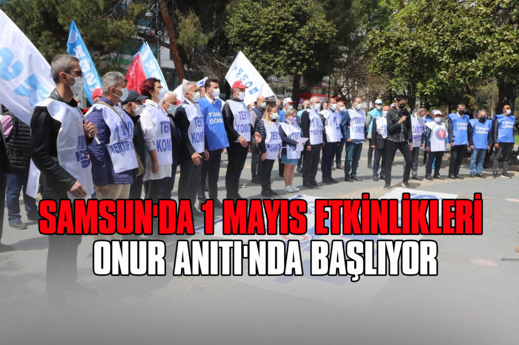 Samsun'da 1 Mayıs Etkinlikleri Onur Anıtı'nda Başlıyor