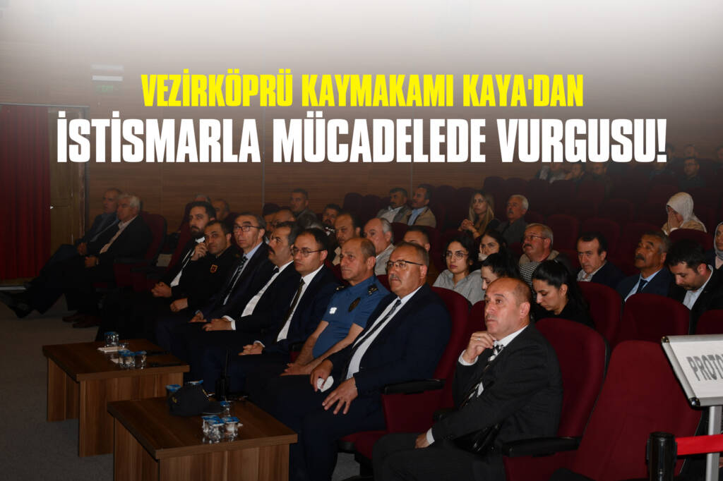 Vezirköprü Kaymakamı Kaya'dan İstismarla Mücadelede Vurgusu!