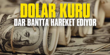 Dolar Kuru Dar Bantta Hareket Ediyor