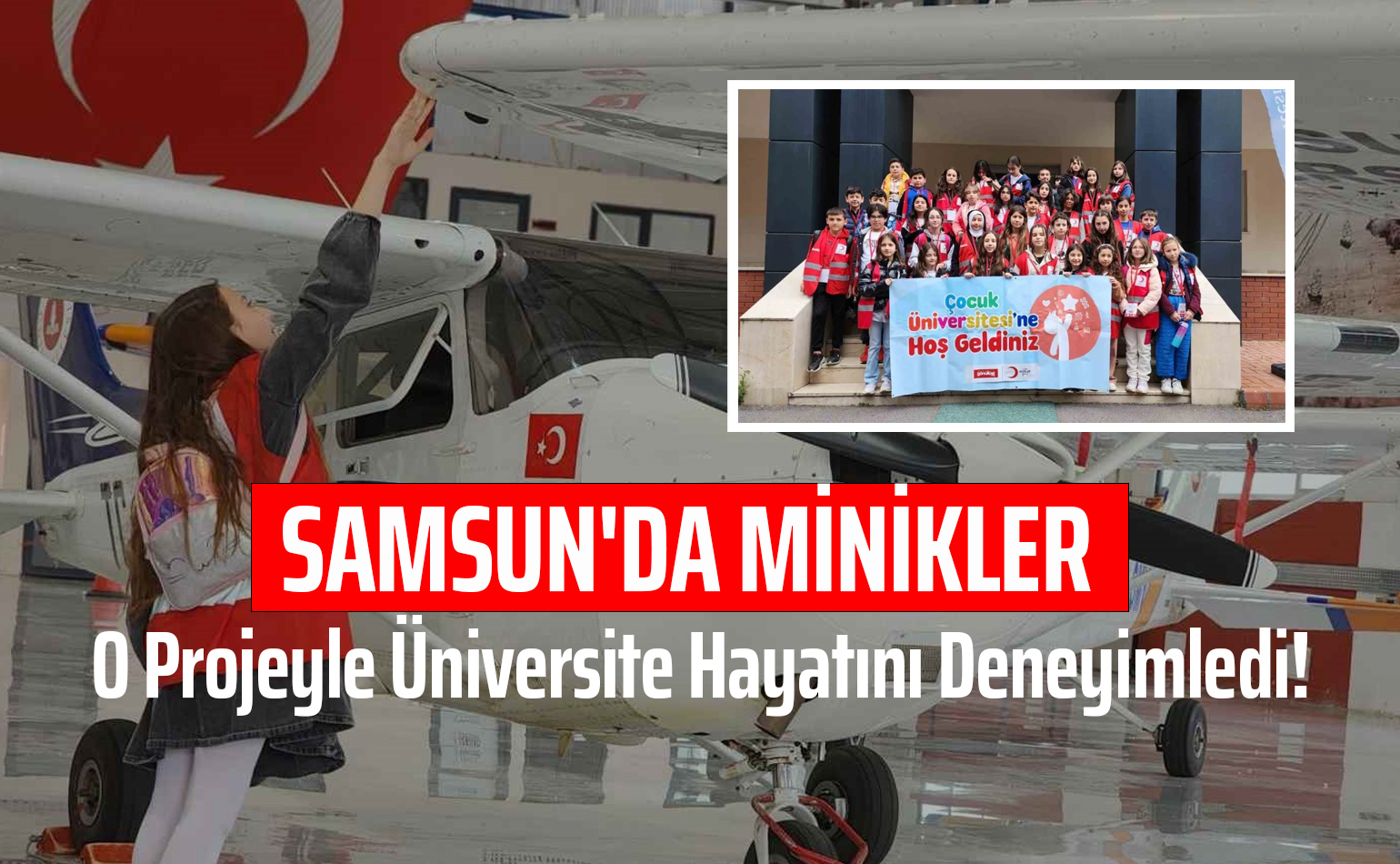 Samsun'da Minikler, O Projeyle Üniversite Hayatını Deneyimledi!