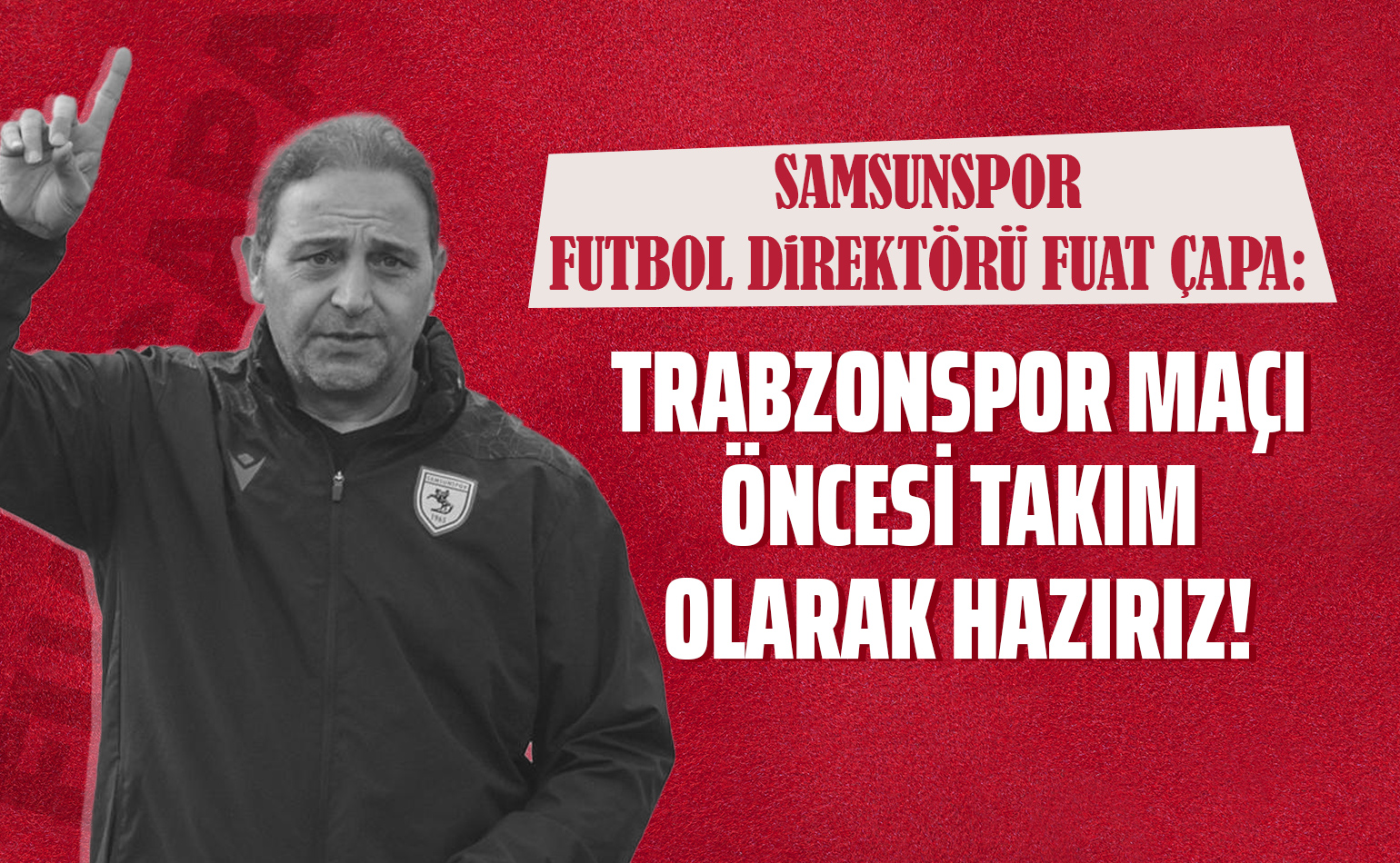 samsunspor-trabzonspor-haziriz