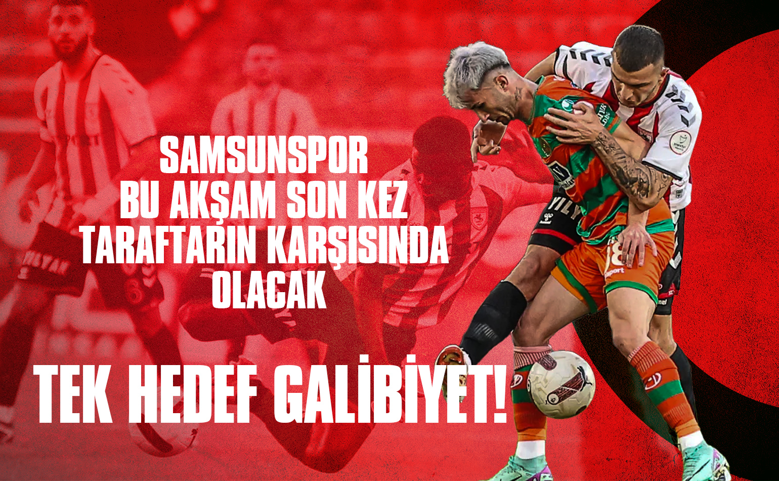 Samsunspor Bu Akşam Son Kez Taraftarın Karşısında Olacak: Tek Hedef Galibiyet!