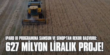 IPARD III Programına Samsun ve Sinop'tan Rekor Başvuru: 627 Milyon Liralık Proje!