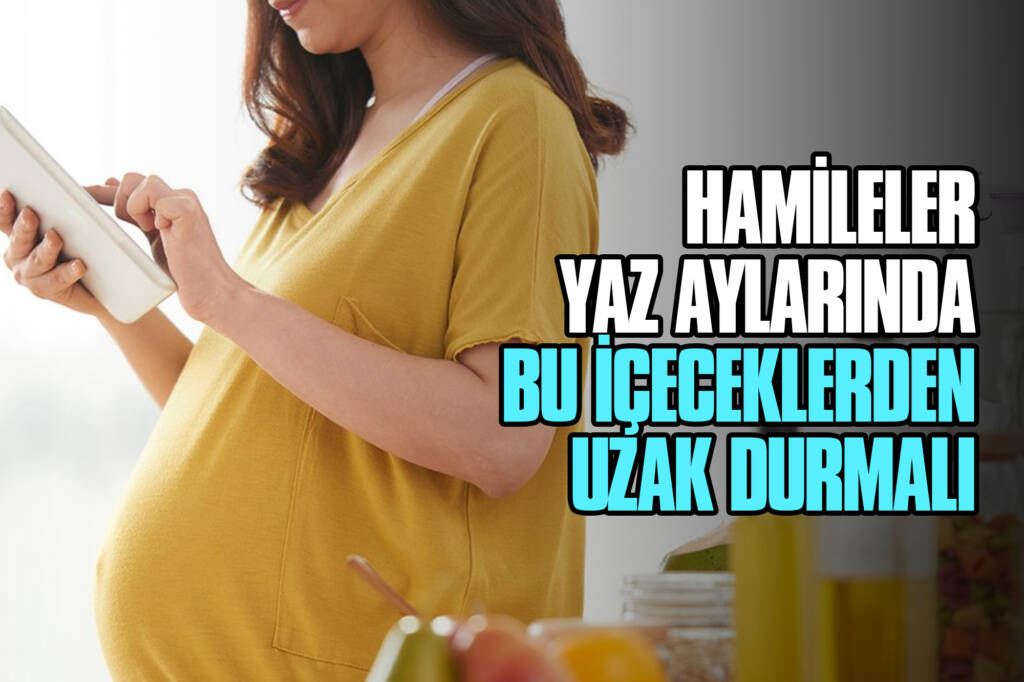 Hamileler Yaz Aylarında Bu İçeceklerden Uzak Durmalı