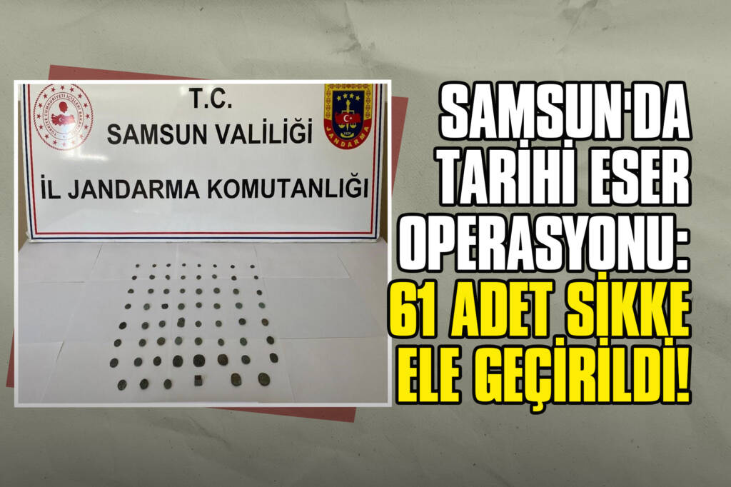 Samsun'da Tarihi Eser Operasyonu: 61 Adet Sikke Ele Geçirildi!