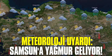 Meteoroloji Uyardı: Samsun'a Yağmur Geliyor!