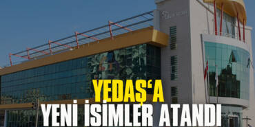 YEDAŞ‘a Yeni İsimler Atandı
