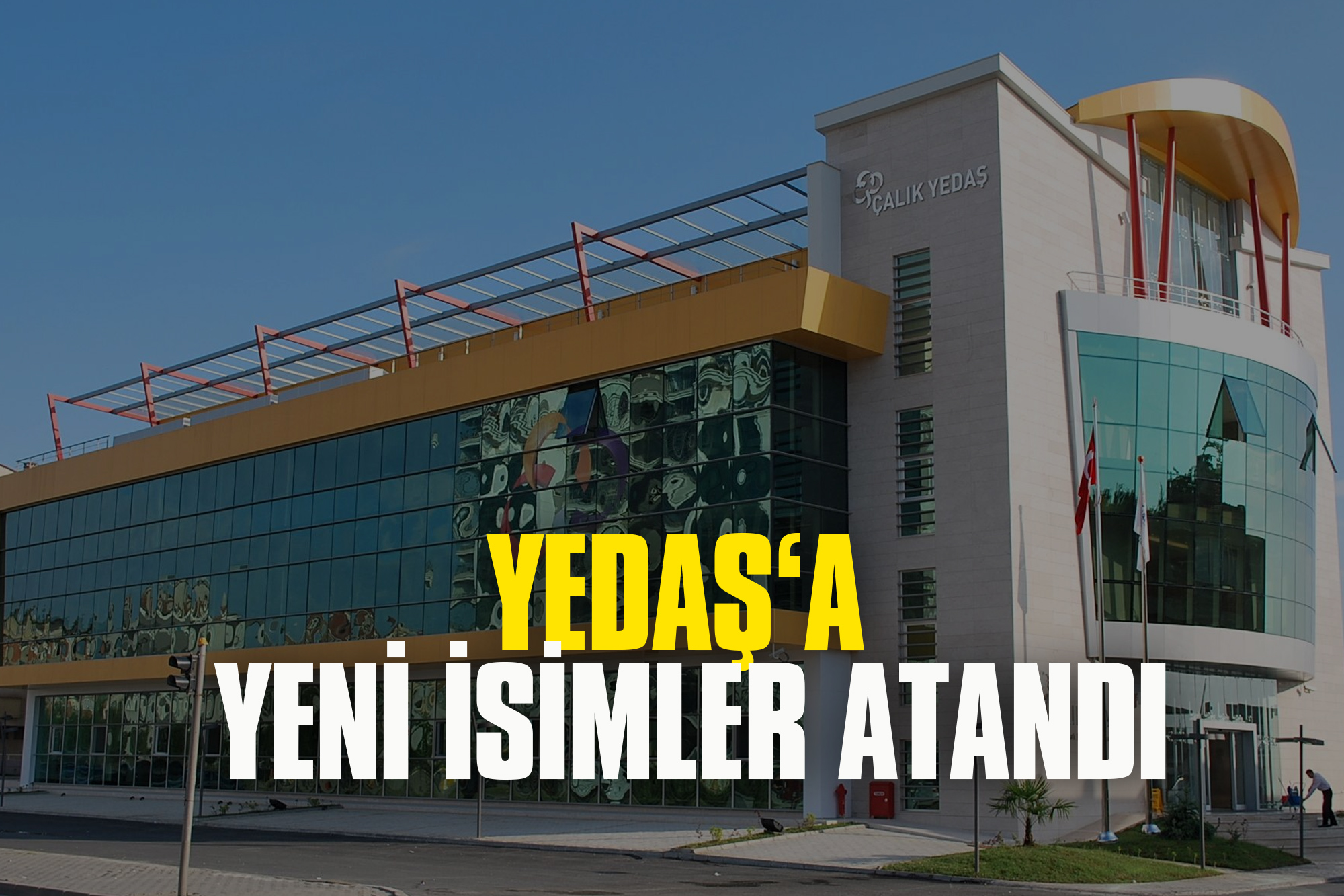 YEDAŞ‘a Yeni İsimler Atandı