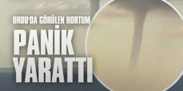 Ordu'da Görülen Hortum Panik Yarattı