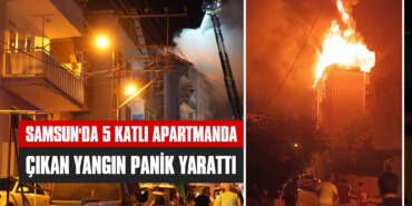 Samsun'da 5 Katlı Apartmanda Çıkan Yangın Panik Yarattı