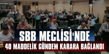 SBB Meclisi'nde 40 Maddelik Gündem Karara Bağlandı
