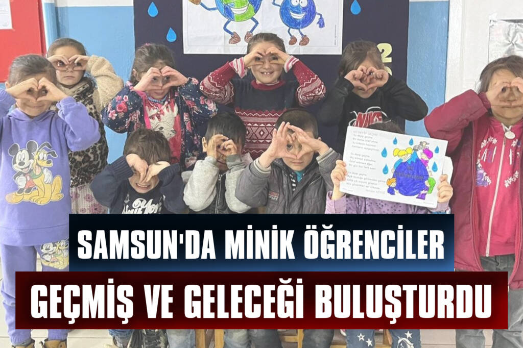 Samsun'da Minik Öğrenciler Geçmiş ve Geleceği Buluşturdu