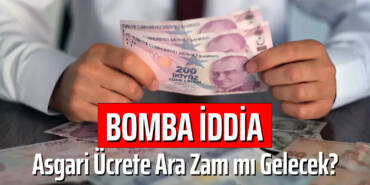 Bomba İddia: Asgari Ücrete Ara Zam mı Gelecek?