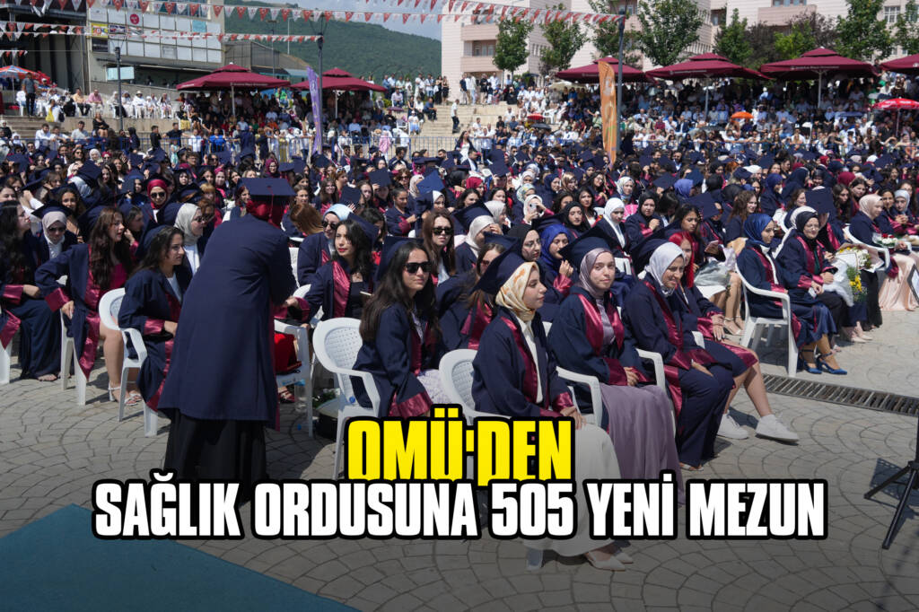 OMÜ'den Sağlık Ordusuna 505 Yeni Mezun