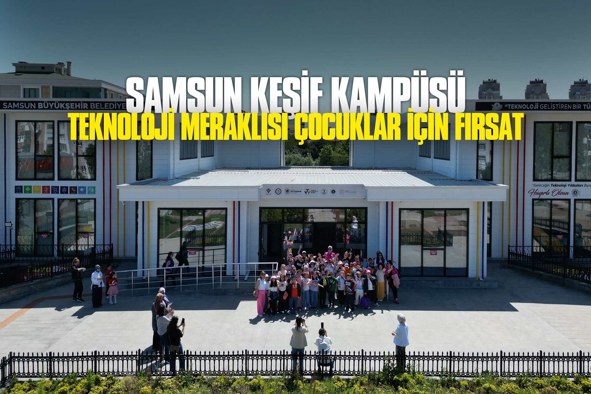 Samsun Keşif Kampüsü Yaz Tatilinde Teknoloji Meraklısı Çocuklar için Fırsat