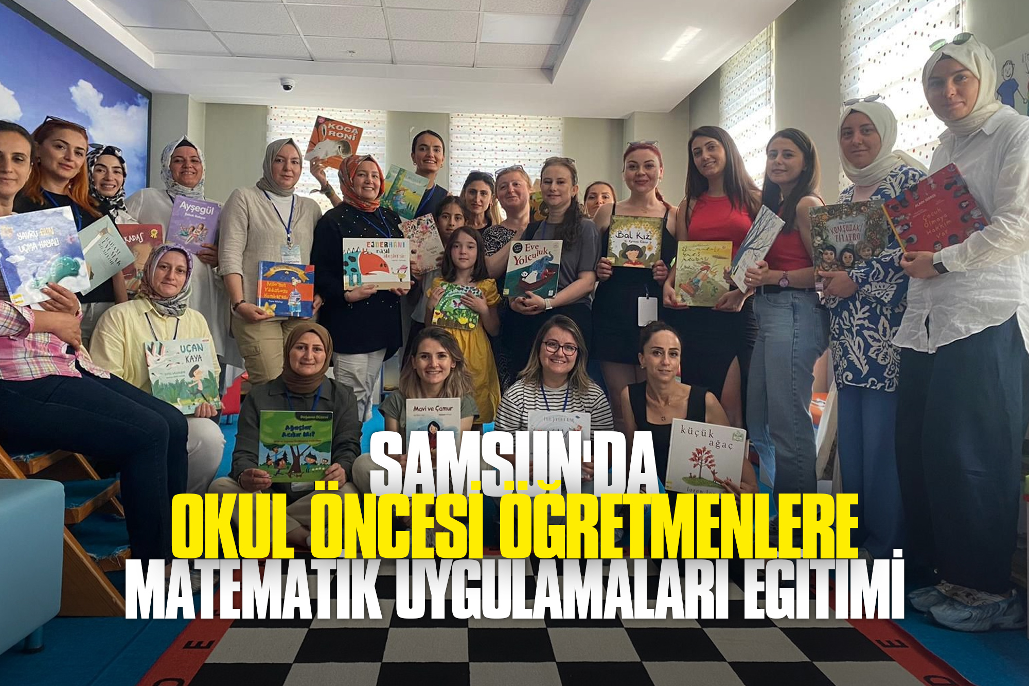 Samsun'da Okul Öncesi Öğretmenlere Matematik Uygulamaları Eğitimi