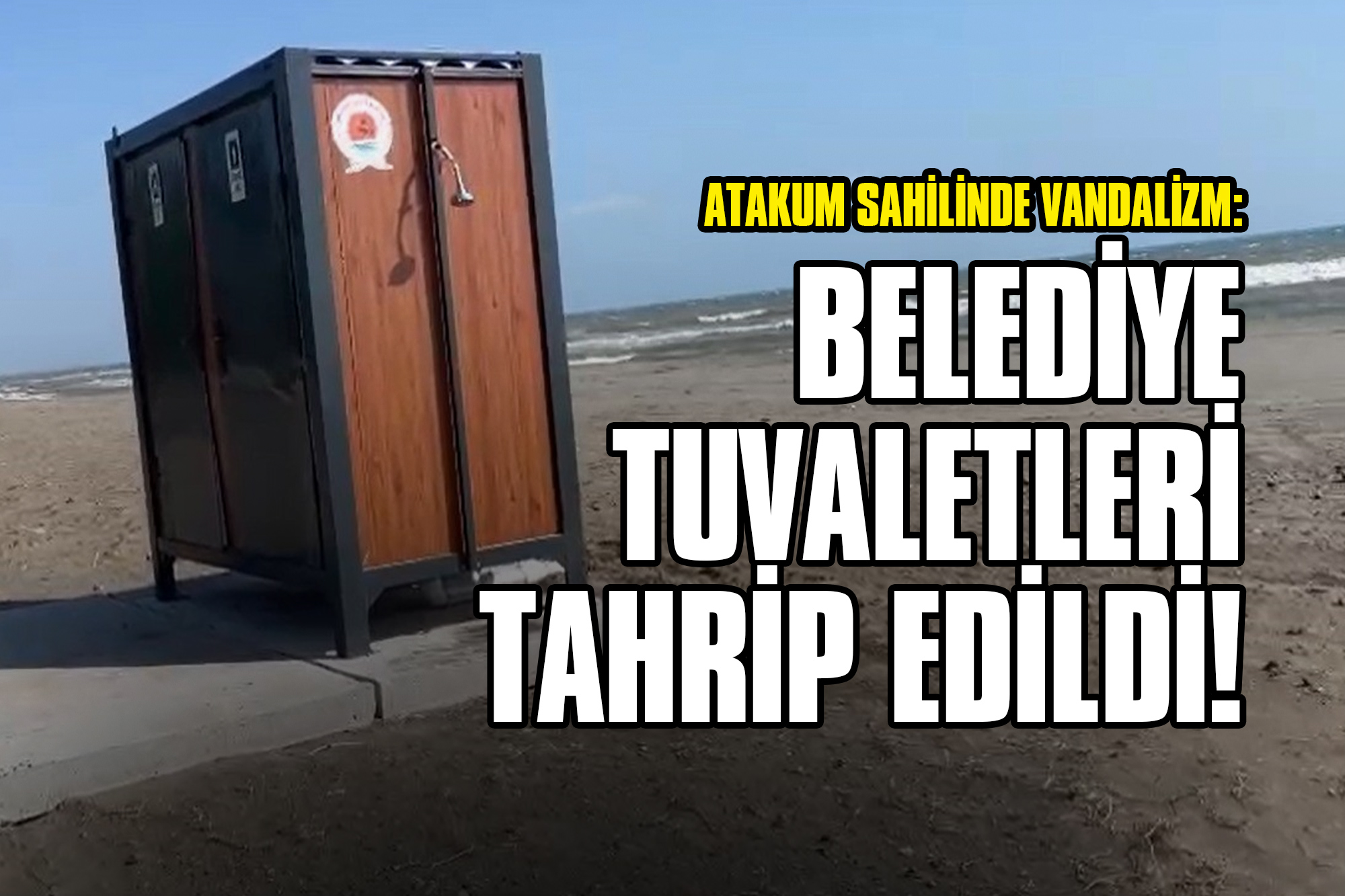 Atakum Sahilinde Vandalizm: Belediye Tuvaletleri Tahrip Edildi!