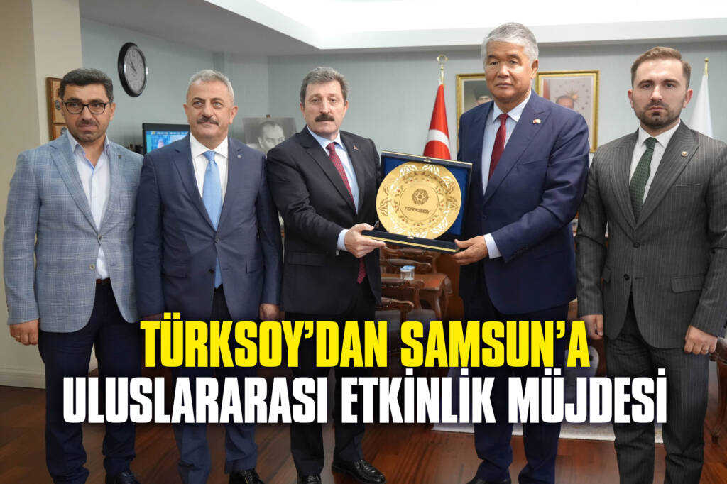 TÜRKSOY’dan Samsun’a Uluslararası Etkinlik Müjdesi