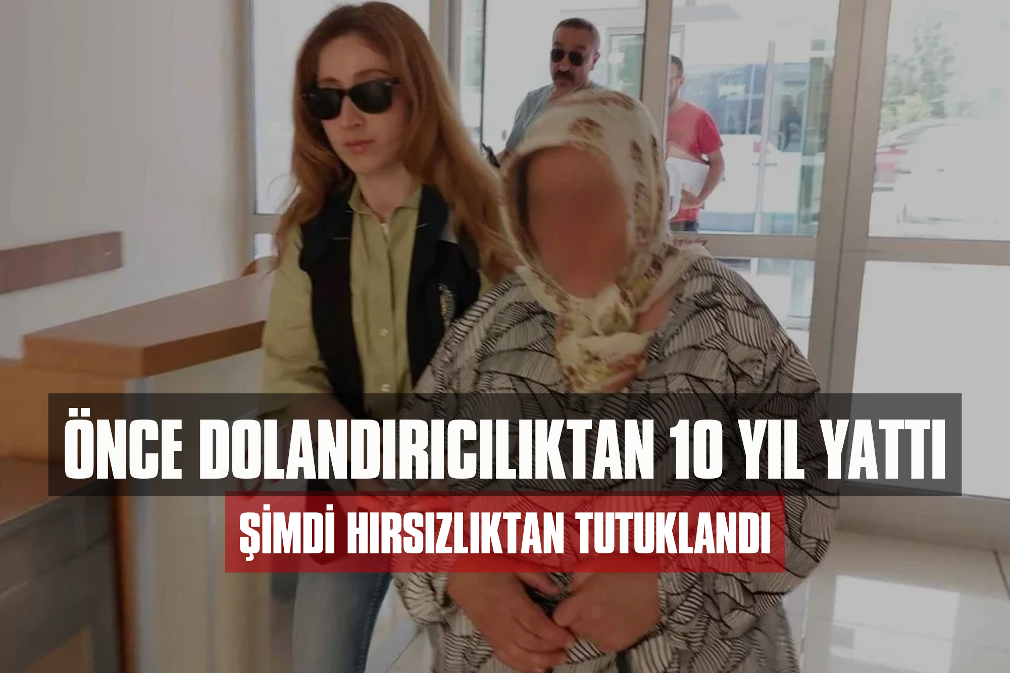 Önce Dolandırıcılıktan 10 Yıl Yattı, Şimdi Hırsızlıktan Tutuklandı