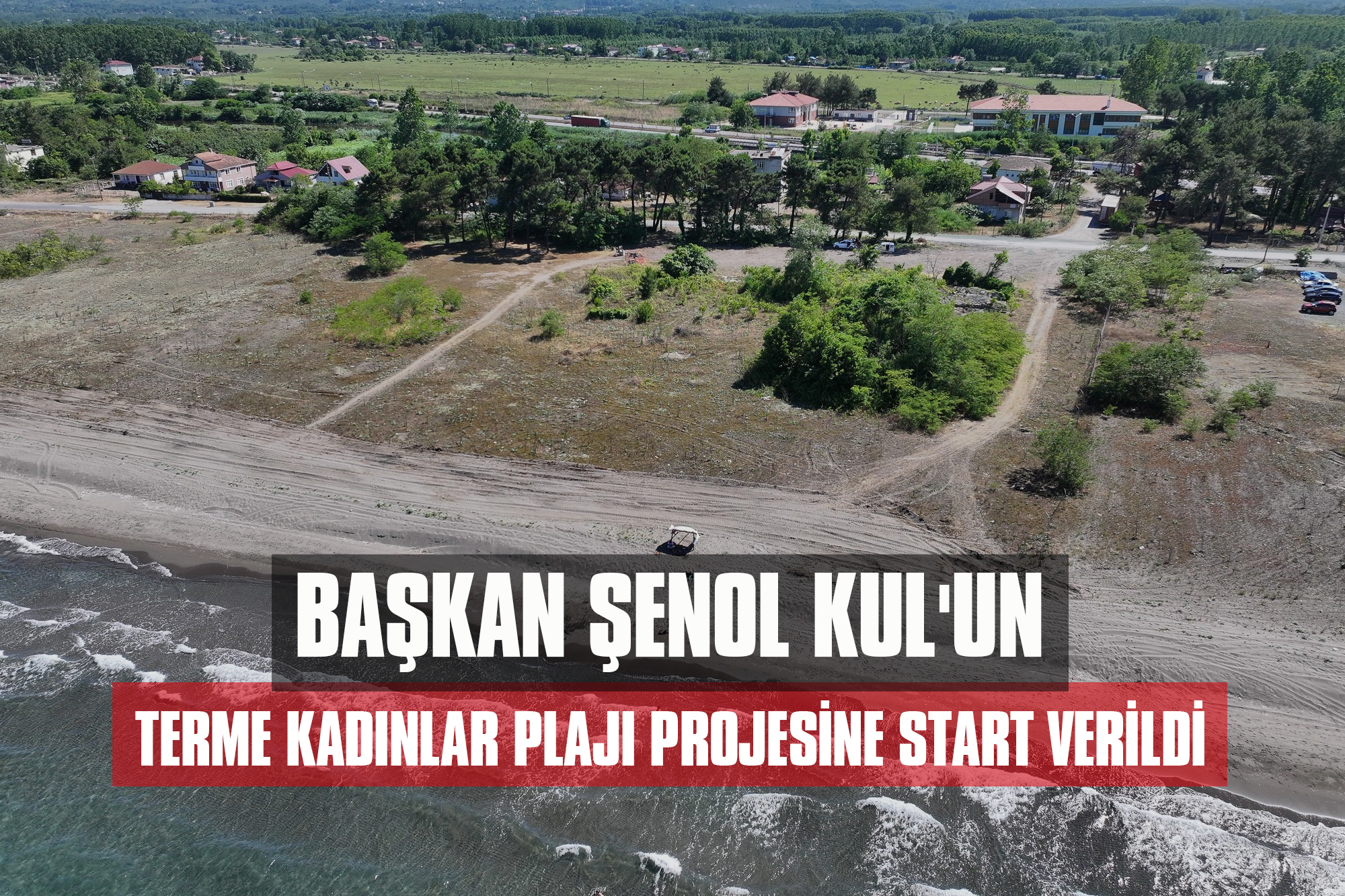 Başkan Şenol Kul'un Terme Kadınlar Plajı Projesine Start Verildi