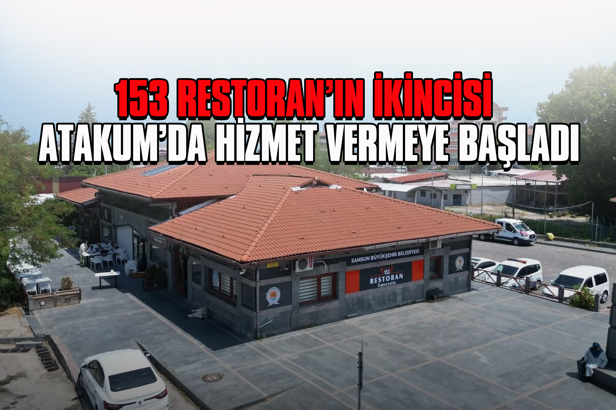 153 Restoran’ın İkincisi Atakum’da Hizmet Vermeye Başladı