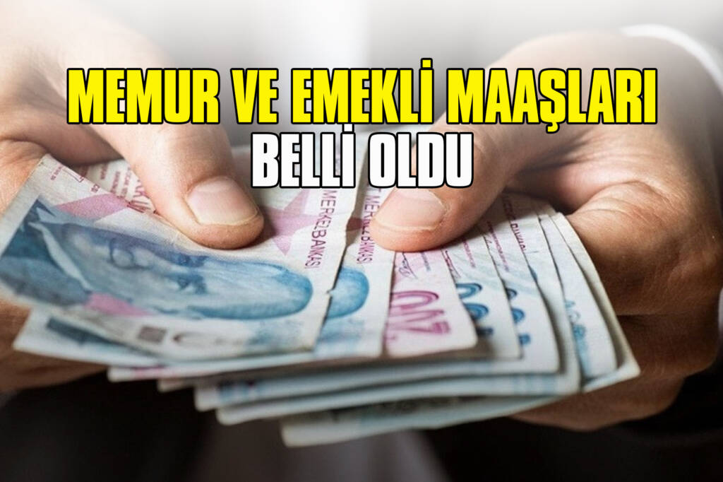 Memur ve Emekli Maaşları Belli Oldu: İşte Yeni Rakamlar