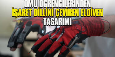 OMÜ Öğrencilerinden İşaret Dillini Çeviren Eldiven Tasarımı