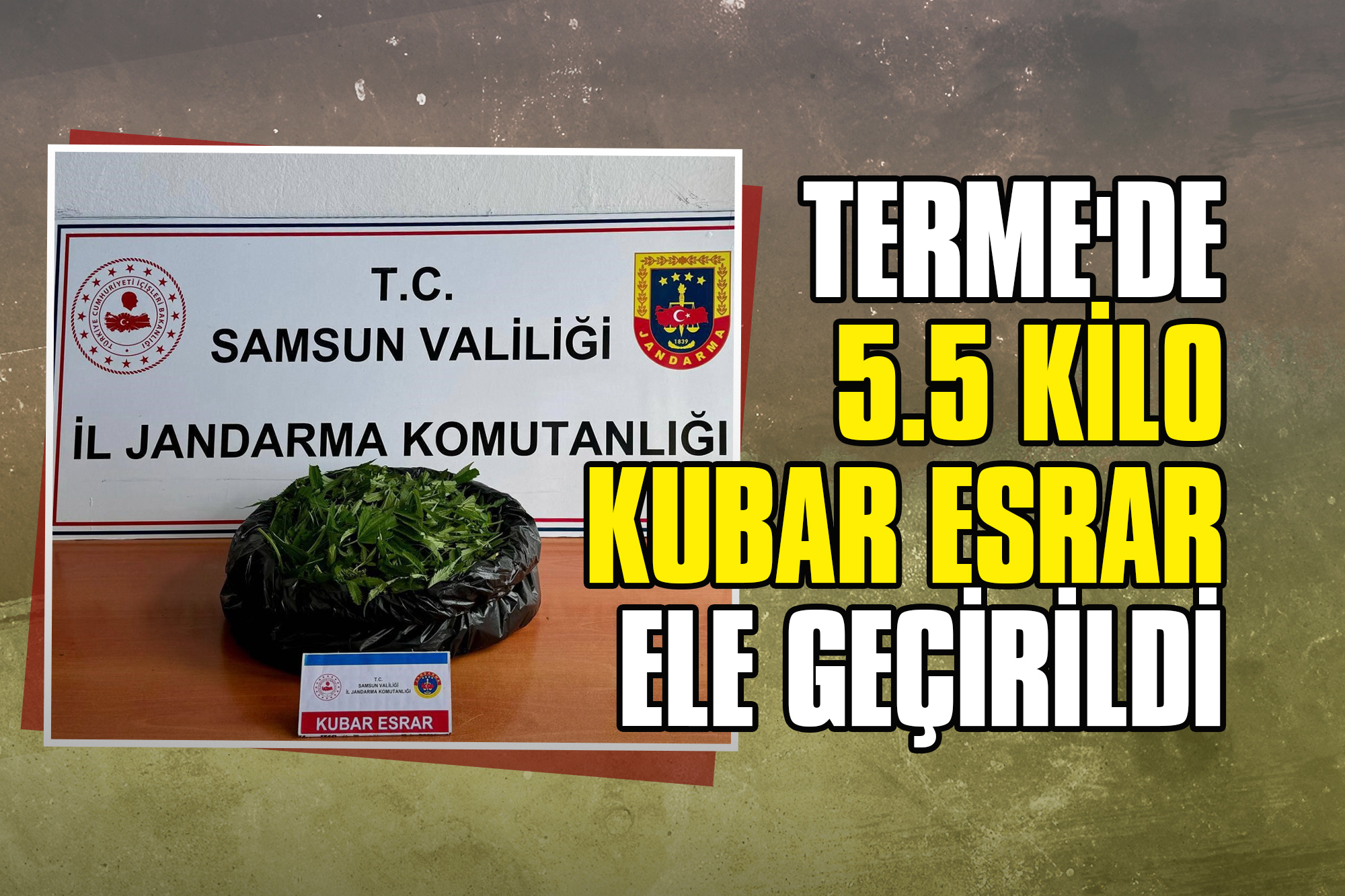 Terme'de 5.5 Kilo Kubar Esrar Ele Geçirildi