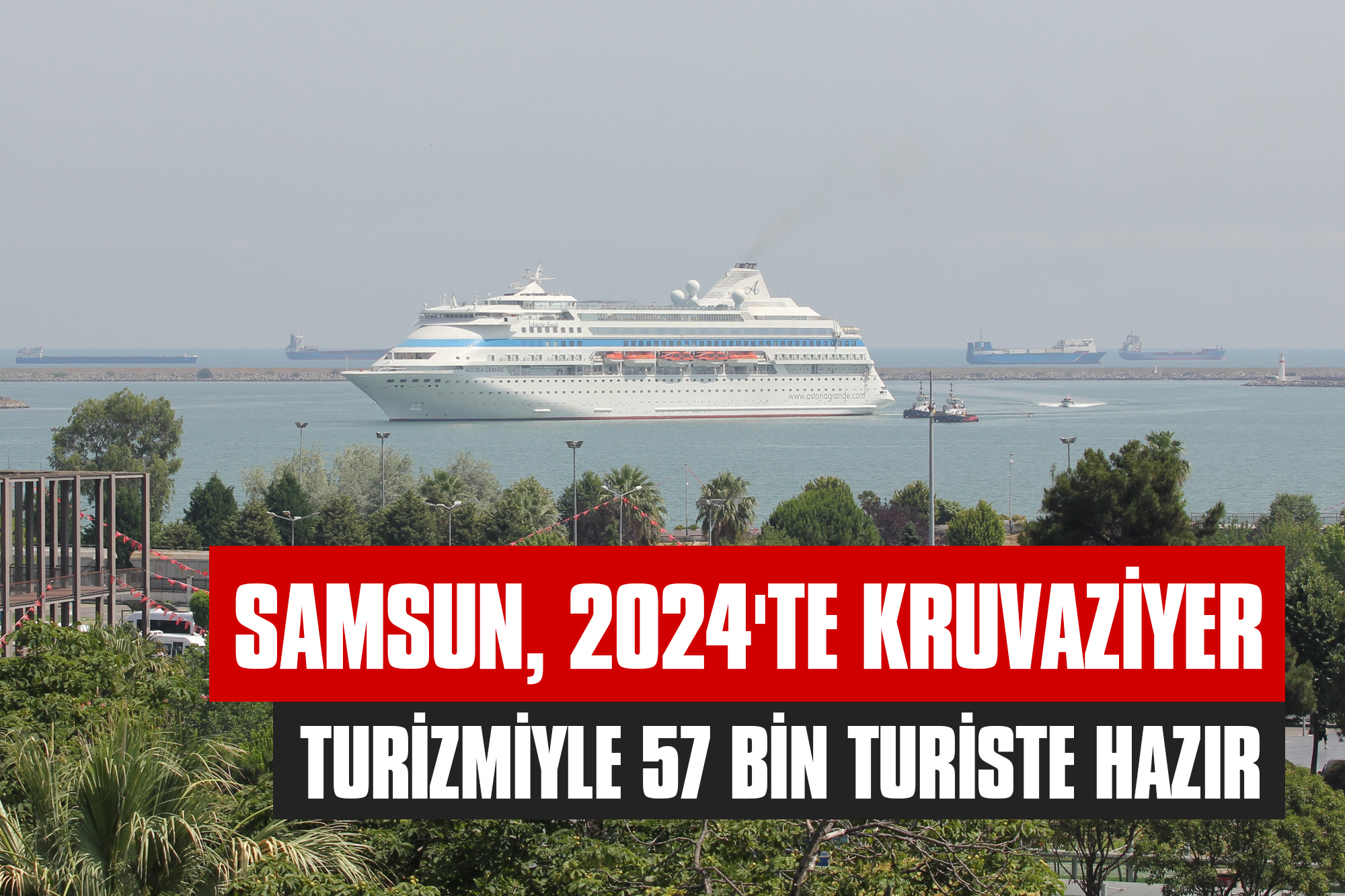 Samsun, 2024'te Kruvaziyer Turizmiyle 57 Bin Turiste Hazır