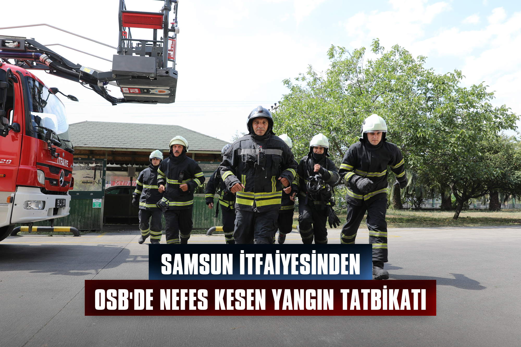 Samsun İtfaiyesinden OSB'de Nefes Kesen Yangın Tatbikatı