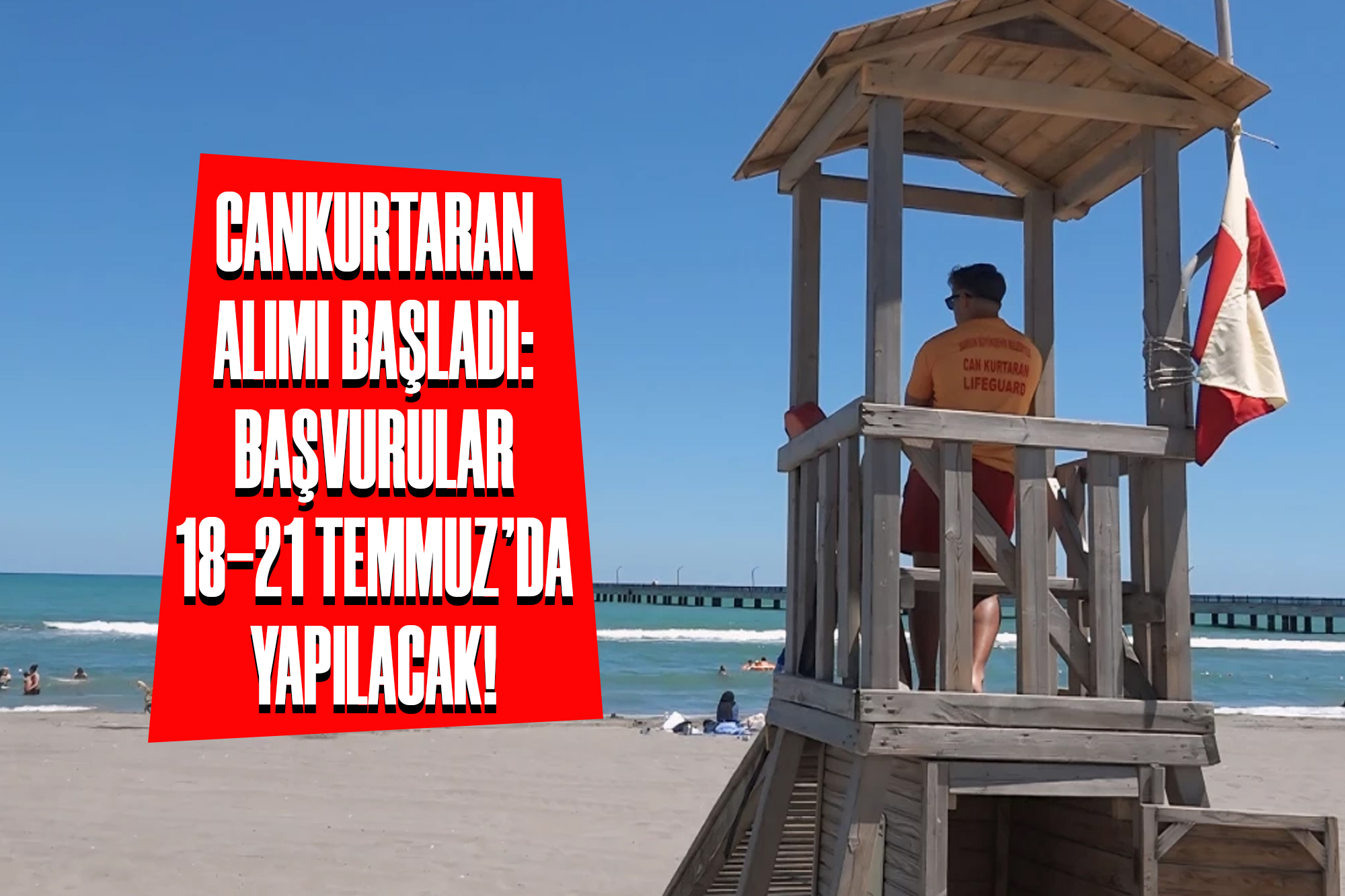 Cankurtaran Alımı Başladı: Başvurular 18-21 Temmuz'da Yapılacak!