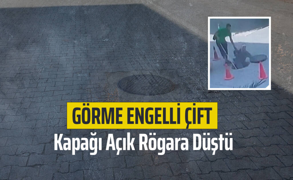 Görme Engelli Çift Kapağı Açık Rögara Düştü