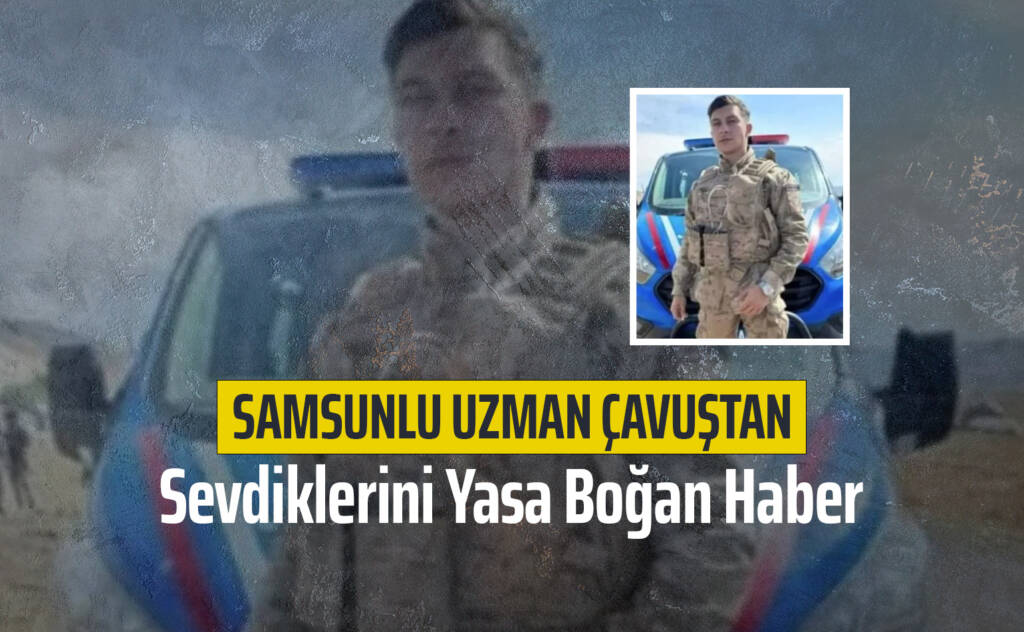 Samsunlu Uzman Çavuştan Sevdiklerini Yasa Boğan Haber