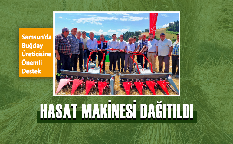 Samsun’da Buğday Üreticisine Önemli Destek: Hasat Makinesi Dağıtıldı