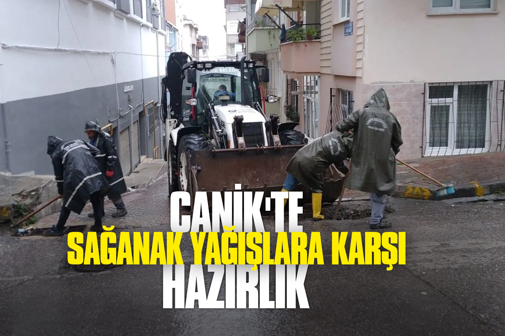 Canik'te Sağanak Yağışlara Karşı Hazırlık