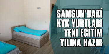 Samsun’daki KYK Yurtları Yeni Eğitim Yılına Hazır