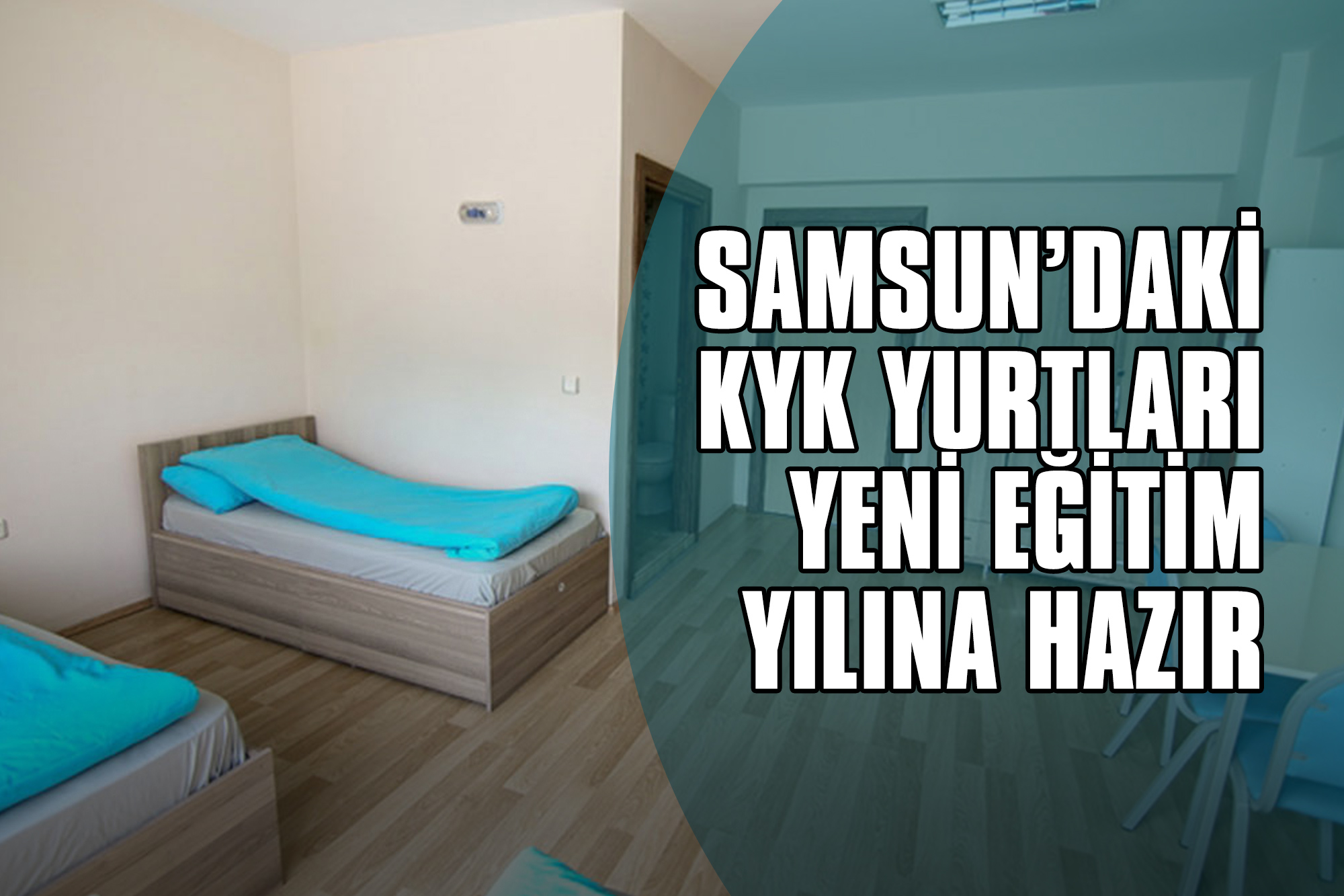 Samsun’daki KYK Yurtları Yeni Eğitim Yılına Hazır