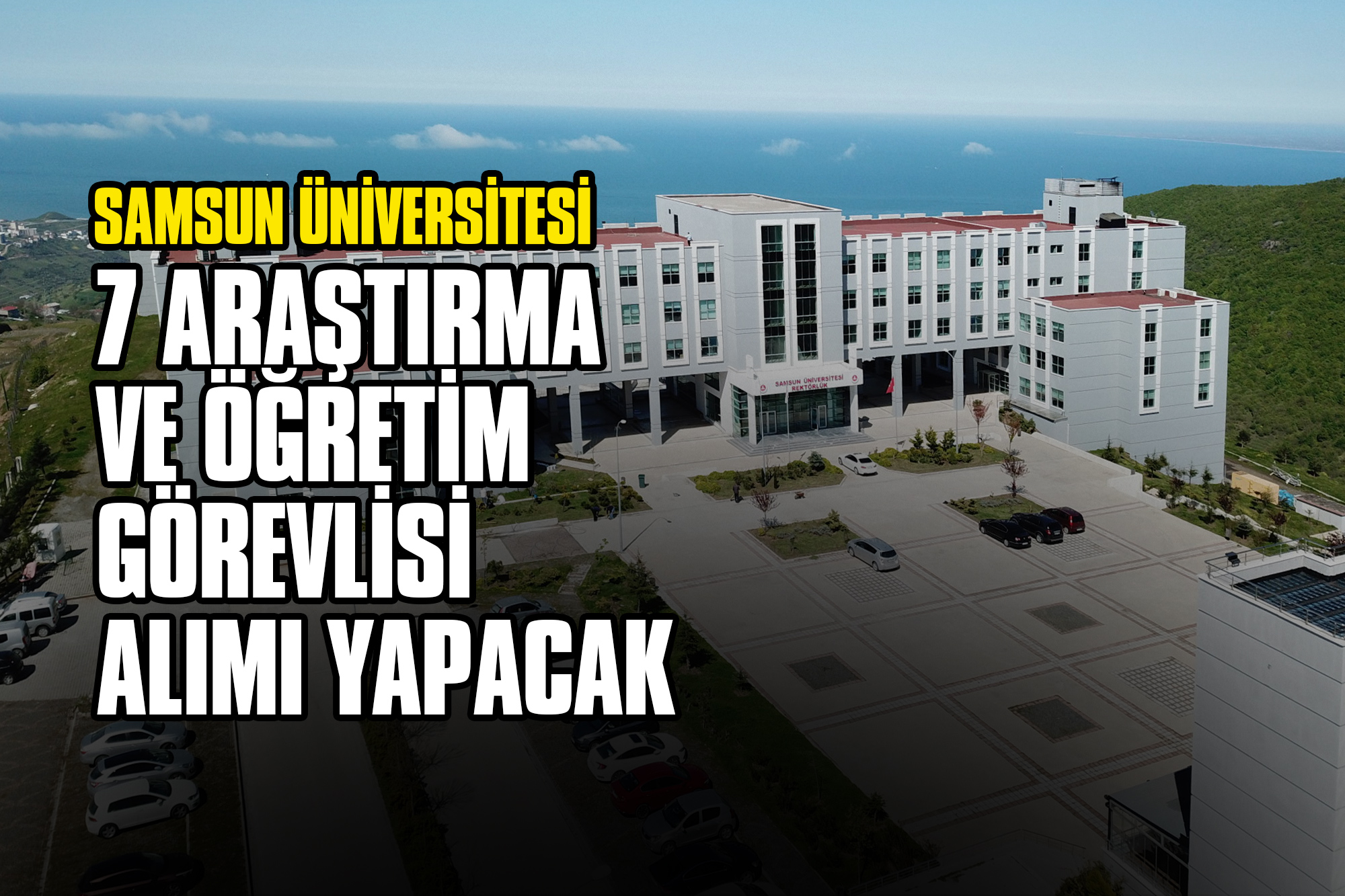 Samsun Üniversitesi 7 Araştırma ve Öğretim Görevlisi Alımı Yapacak