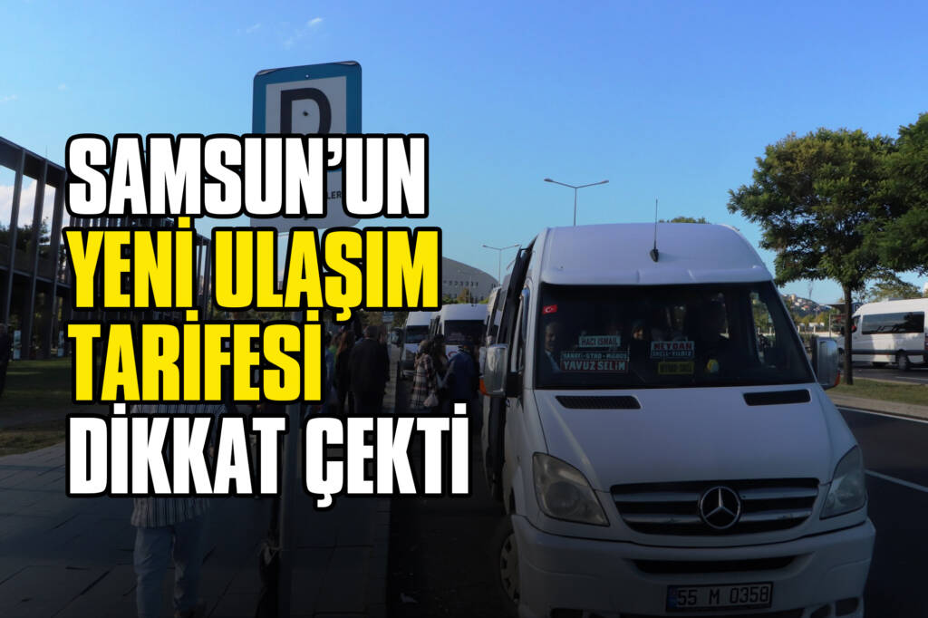 Samsun’un Yeni Ulaşım Tarifesi Dikkat Çekti