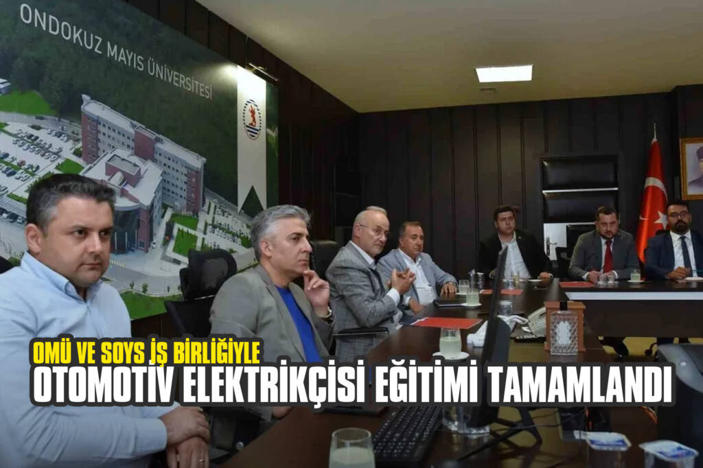 OMÜ ve SOYS İş Birliğiyle Otomotiv Elektrikçisi Eğitimi Tamamlandı