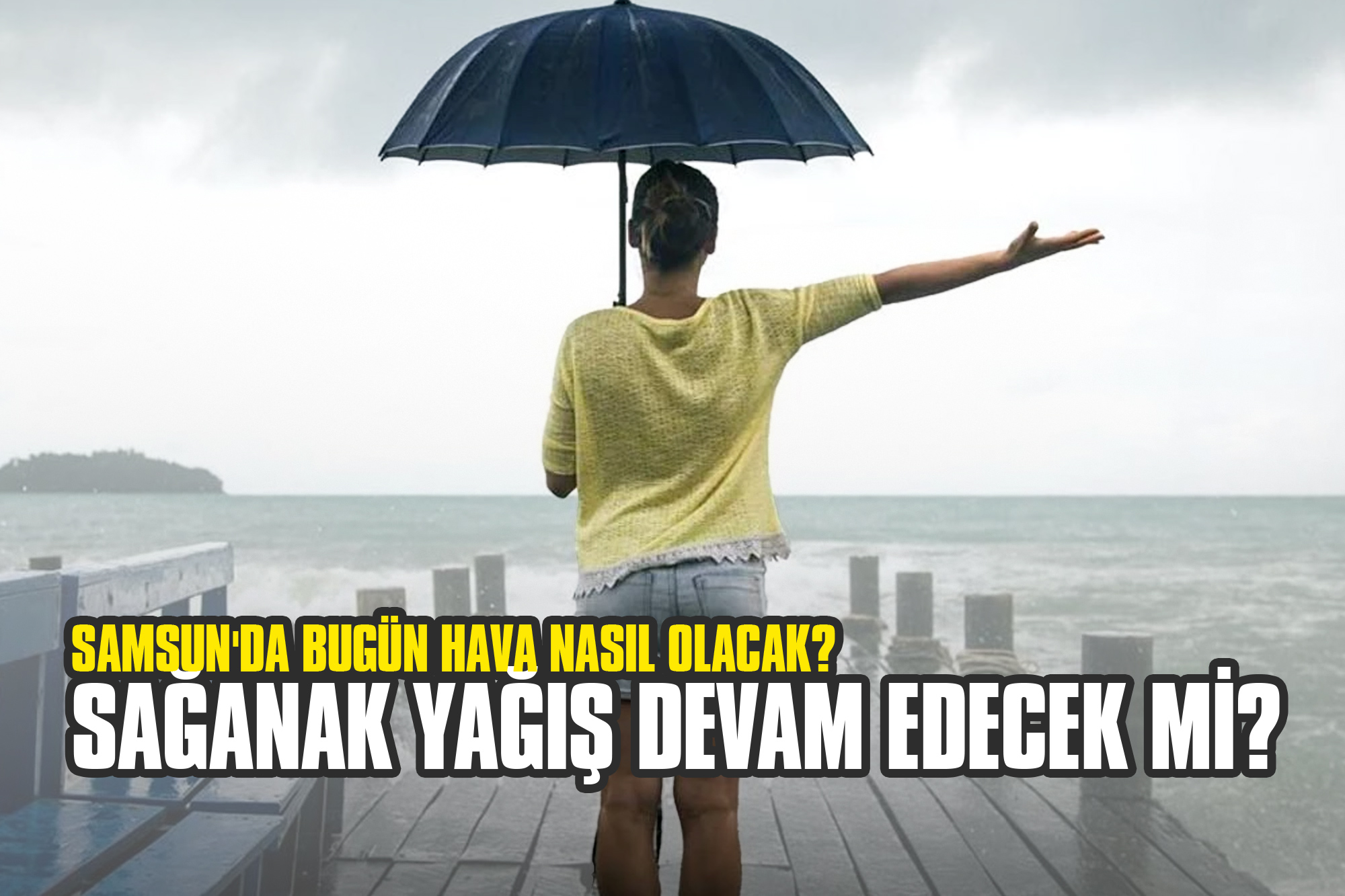 Samsun'da Bugün Hava Nasıl Olacak? Sağanak Yağış Devam Edecek mi?