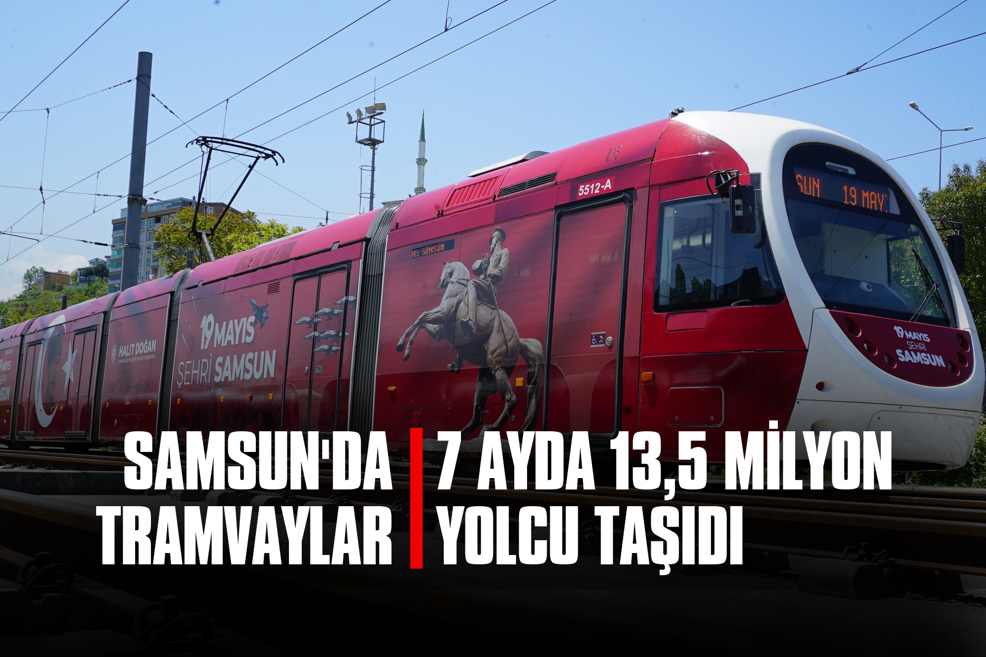 Samsun'da Tramvaylar 7 Ayda 13,5 Milyon Yolcu Taşıdı